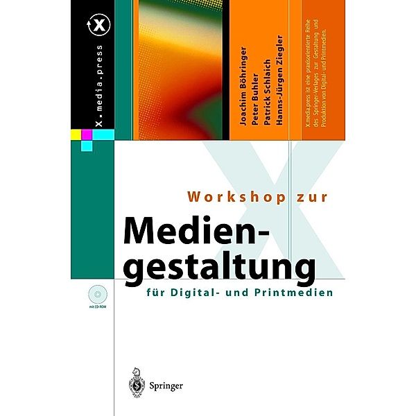 Workshop zur Mediengestaltung für Digital- und Printmedien / X.media.press, J. Böhringer, P. Bühler, P. Schlaich, H. -J. Ziegler