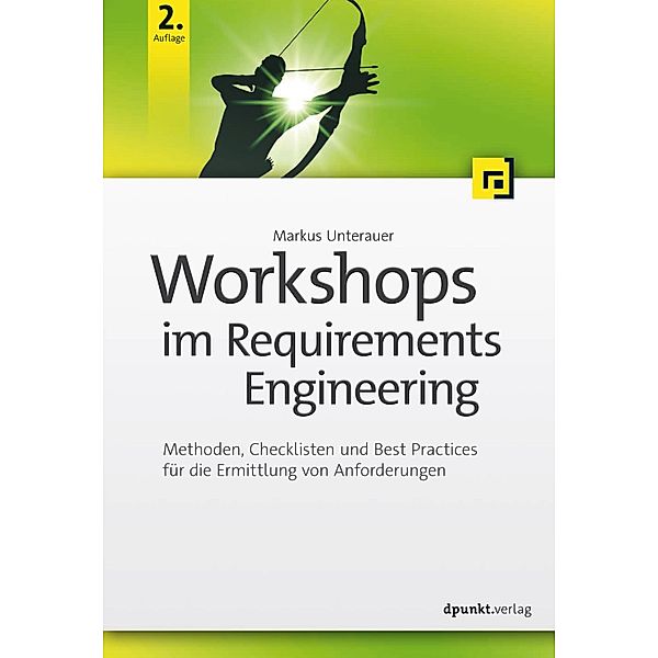 Workshops im Requirements Engineering, Markus Unterauer