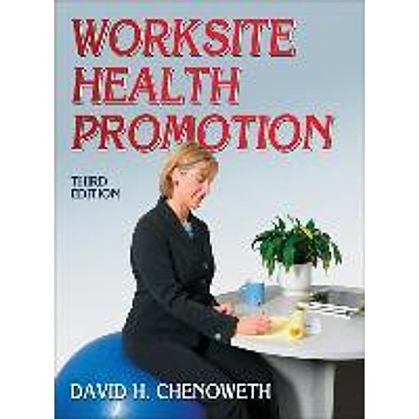 Worksite Health Promotion, David H. Chenoweth