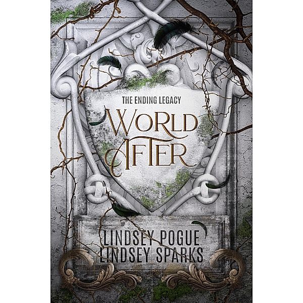 World After: An Ending Legacy Prequel (The Ending Legacy, #1) / The Ending Legacy, Lindsey Pogue, Lindsey Fairleigh