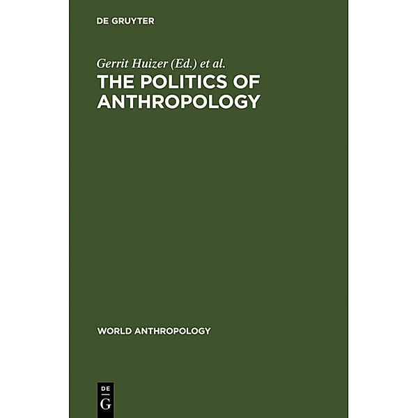 World Anthropology / The Politics of Anthropology