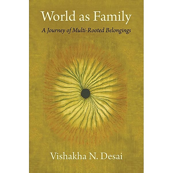 World as Family, Vishakha N. Desai