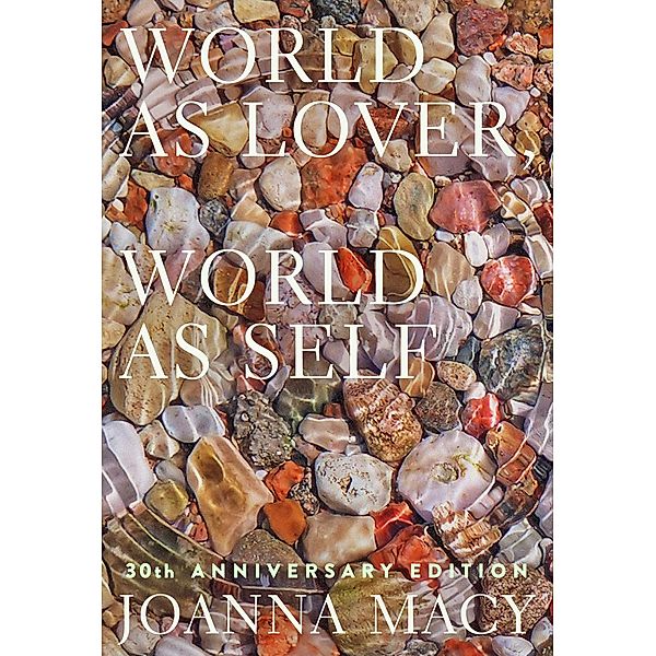 World as Lover, World as Self: 30th Anniversary Edition, Joanna Macy