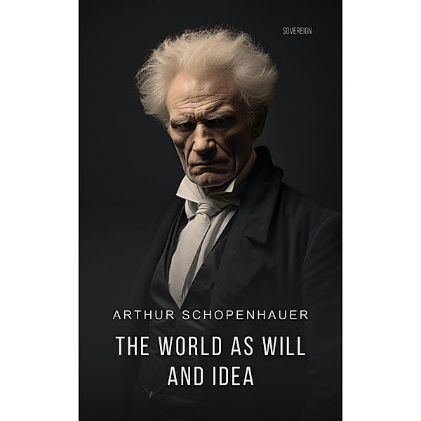 World as Will and Idea, Arthur Schopenhauer