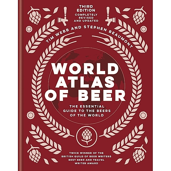 World Atlas of Beer / World Atlas Of, Tim Webb, Stephen Beaumont