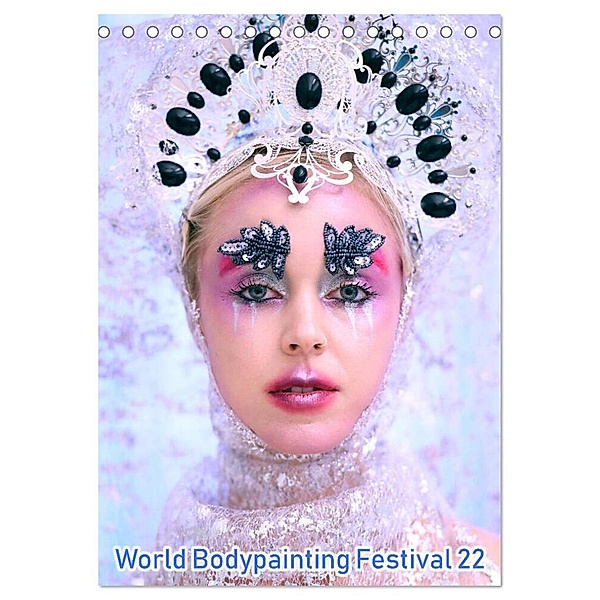 World Bodypainting Festival 22 (Tischkalender 2024 DIN A5 hoch), CALVENDO Monatskalender, Dmitri Moisseev