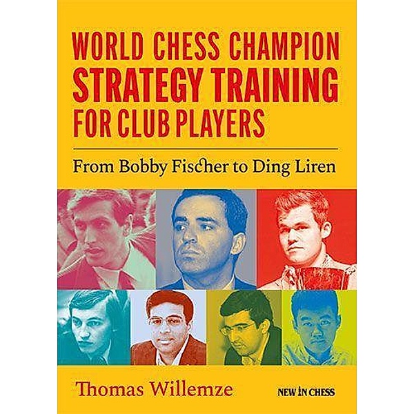 World Chess Champion Strategy Training for Club Players, Thomas Willemze
