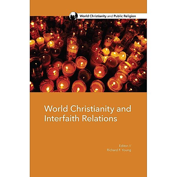 World Christianity and Interfaith Relations / World Christianity and Public Religion Bd.4