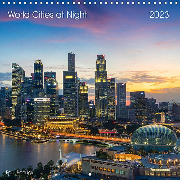 World Cities at Night (Wall Calendar 2023 300 × 300 mm Square), Paul Bonugli