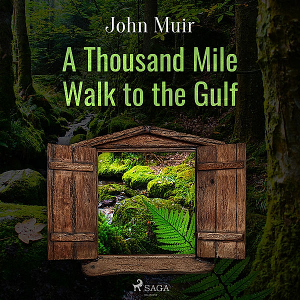 World Classics - A Thousand Mile Walk to the Gulf, John Muir