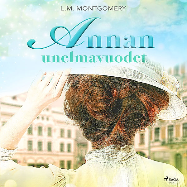 World Classics - Annan unelmavuodet, Lucy Maud Montgomery