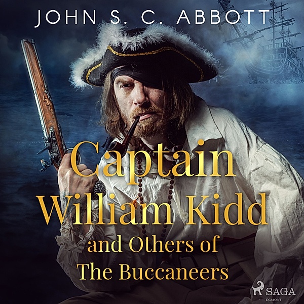 World Classics - Captain William Kidd and Others of The Buccaneers, John S. C. Abbott
