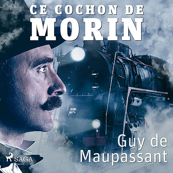 World Classics - Ce cochon de Morin, Guy de Maupassant