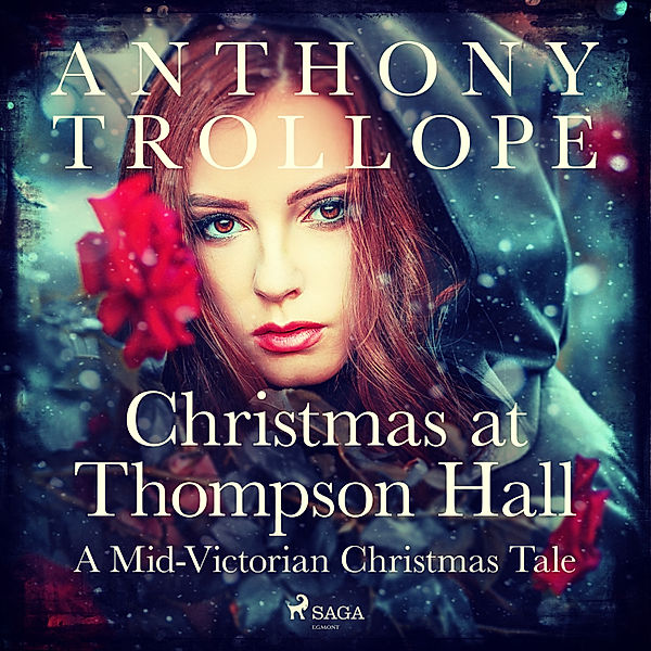 World Classics - Christmas at Thompson Hall: A Mid-Victorian Christmas Tale, Anthony Trollope