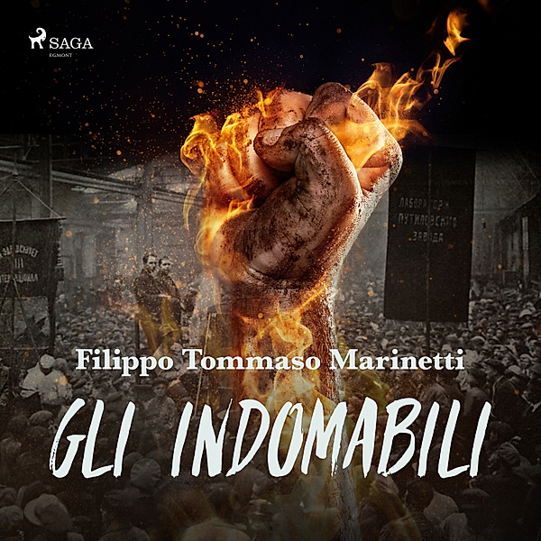 World Classics - Gli Indomabili, Filippo Tommaso Marinetti