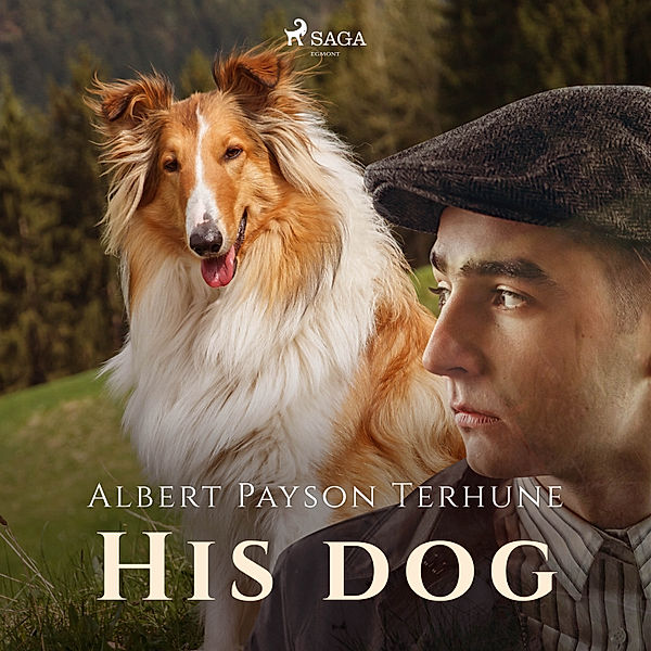 World Classics - His Dog, Albert Payson Terhune