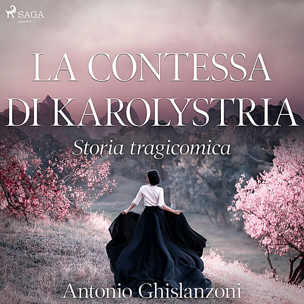 World Classics - La contessa di Karolystria - Storia tragicomica, Antonio Ghislanzoni