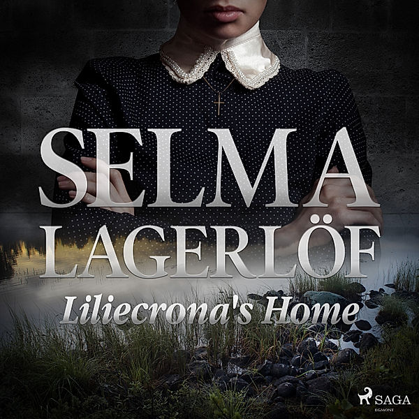 World Classics - Liliecrona's Home, Selma Lagerlöf