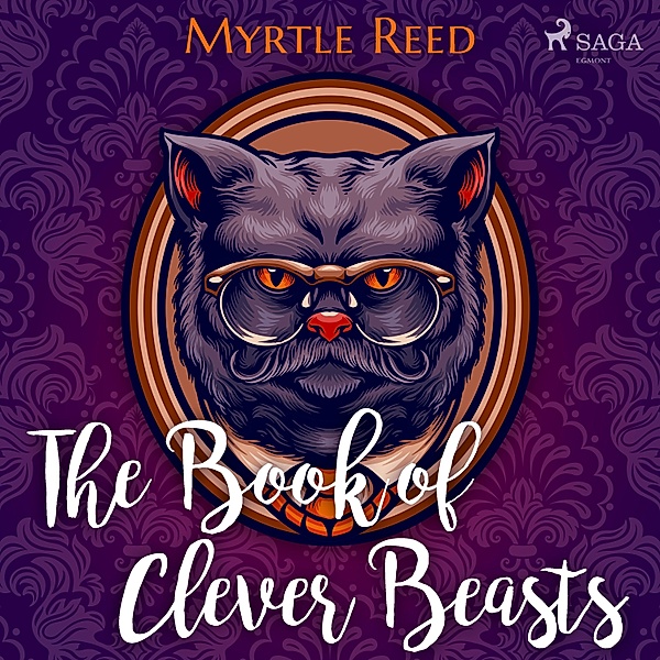 World Classics - The Book of Clever Beasts, Myrtle Reed