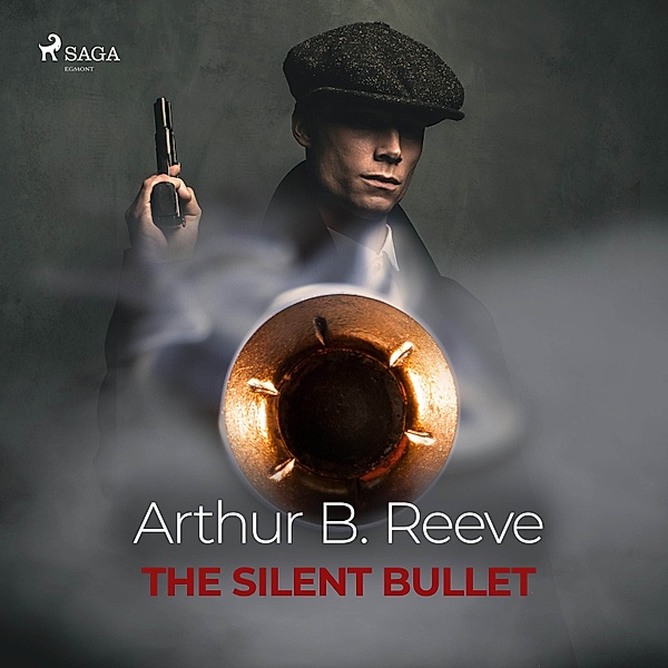 World Classics - The Silent Bullet, Arthur B. Reeve