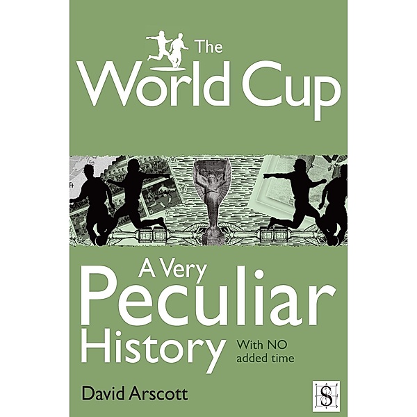 World Cup, A Very Peculiar History / A Very Peculiar History, David Arscott