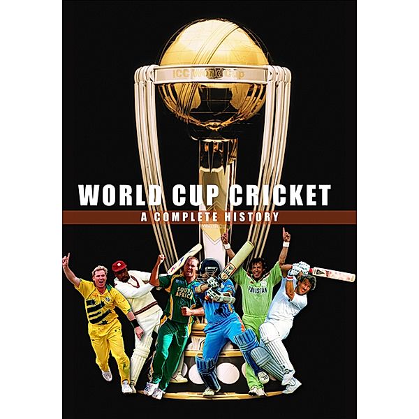 World Cup Cricket - A Complete History