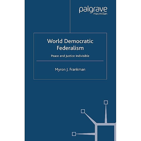 World Democratic Federalism / International Political Economy Series, M. Frankman