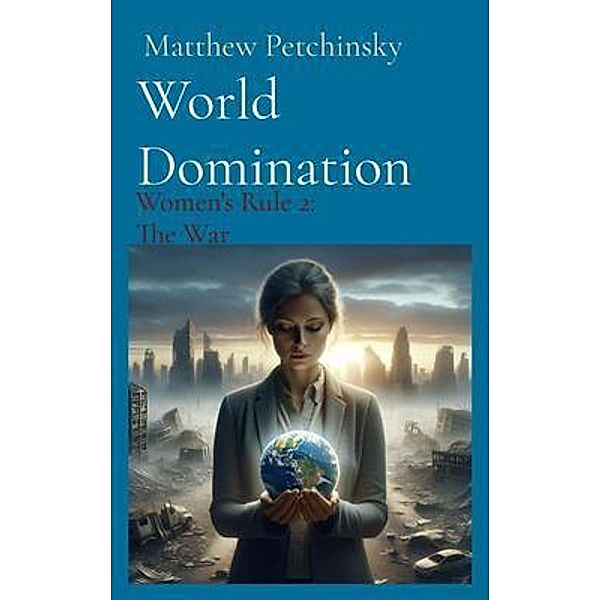 World Domination: Women's Rule 2, Matthew Petchinsky