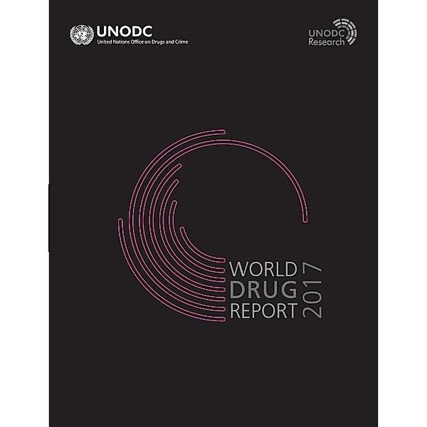 World Drug Report 2017 (Set of 5 Booklets) / World Drug Report