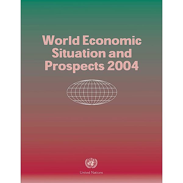 World Economic Situation and Prospects 2004 / United Nations