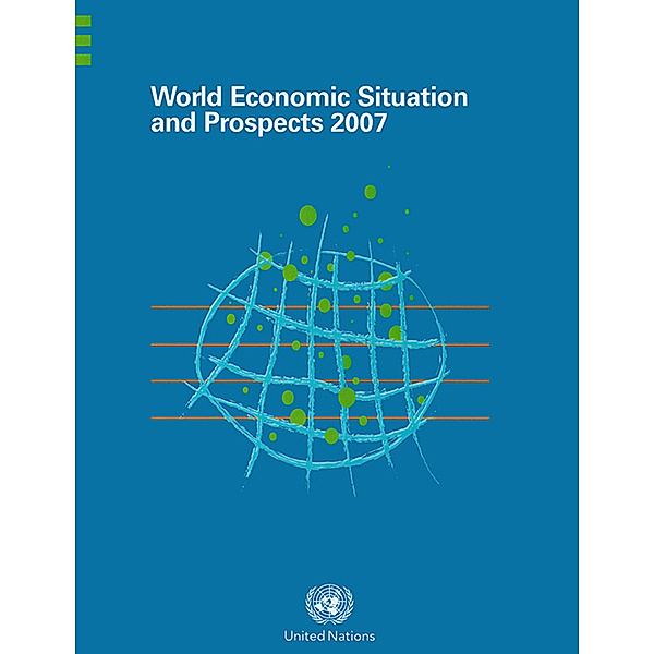 World Economic Situation and Prospects (WESP): World Economic Situation and Prospects 2007