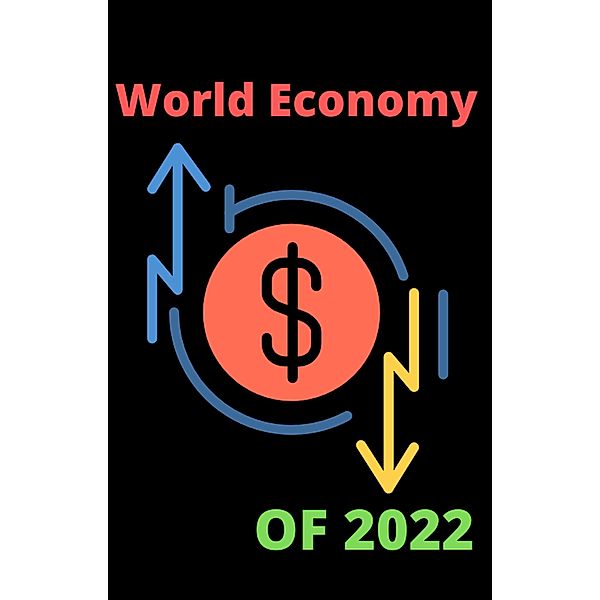 World Economy In 2022, Ajay Bharti