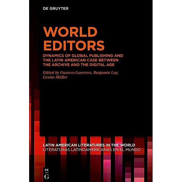 World Editors / Latin American Literatures in the World. Literaturas Latinoamericanas en el Mundo Bd.8