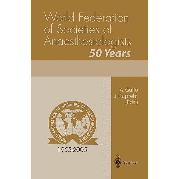 World Federation of Societies of Anaesthesiologists 50 Years, Jean-Louis Dulucq, Antonino Gullo