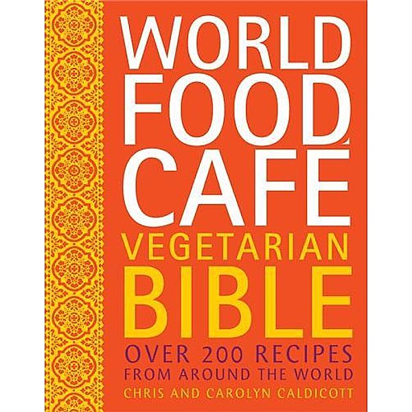 World Food Cafe Vegetarian Bible, Chris Caldicott, Carolyn Caldicott