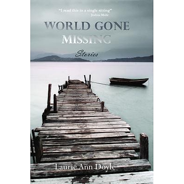World Gone Missing, Laurie Ann Doyle