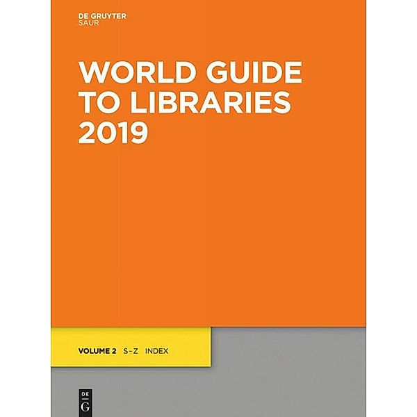 World Guide to Libraries: Ed. 34 World Guide to Libraries 2019, 2 Teile