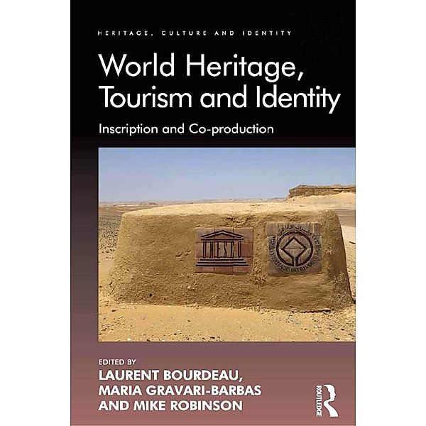 World Heritage, Tourism and Identity, Laurent Bourdeau, Maria Gravari-Barbas