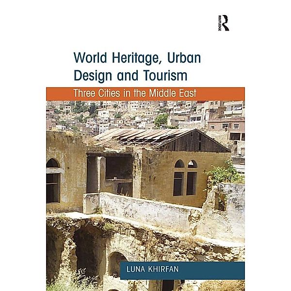 World Heritage, Urban Design and Tourism, Luna Khirfan