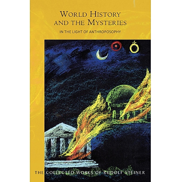 World History and the Mysteries, Rudolf Steiner