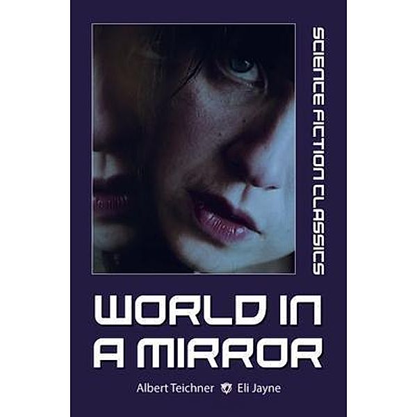 World in a Mirror / Eli Jayne, Albert Teichner