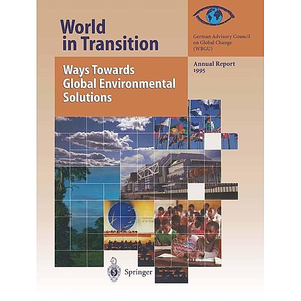 World in Transition: Ways Towards Global Environmental Solutions, German Advisory Council on Global change (WBGU)