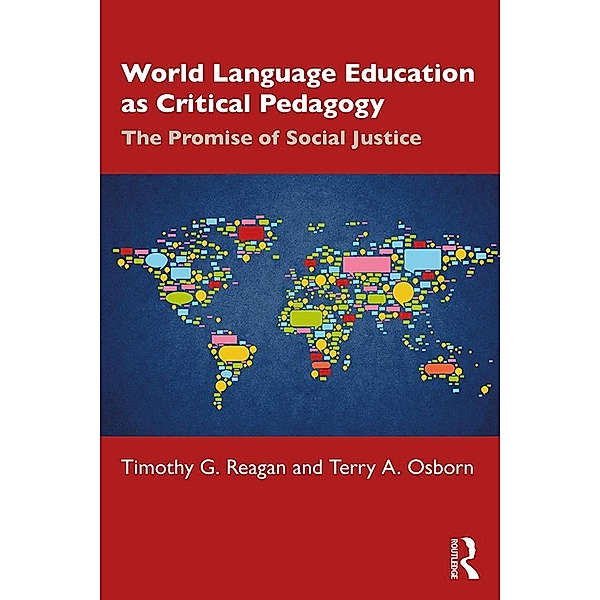 World Language Education as Critical Pedagogy, Timothy G. Reagan, Terry A. Osborn