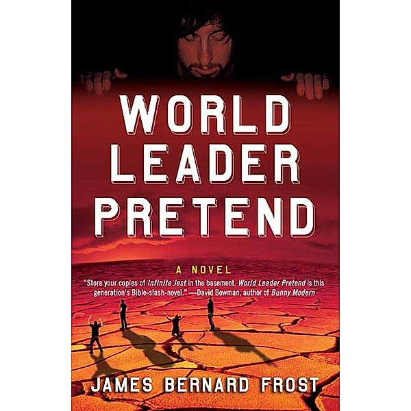 World Leader Pretend, James Bernard Frost