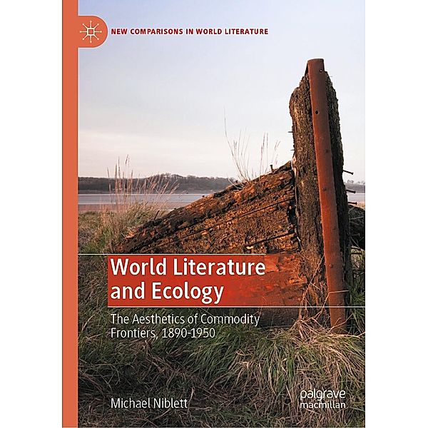 World Literature and Ecology / New Comparisons in World Literature, Michael Niblett