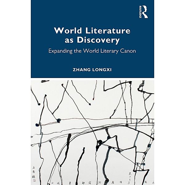World Literature as Discovery, Zhang Longxi