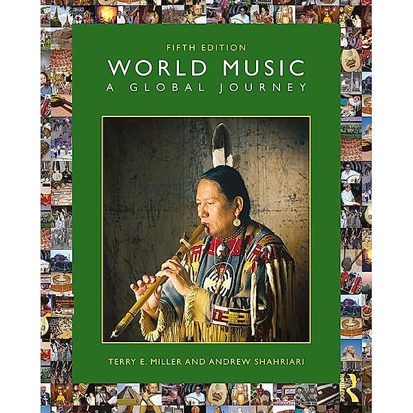 World Music: A Global Journey, Terry E. Miller, Andrew Shahriari