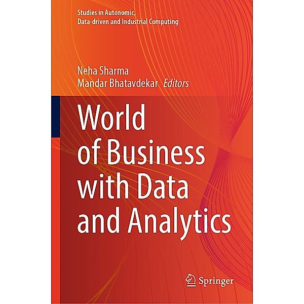 World of Business with Data and Analytics / Studies in Autonomic, Data-driven and Industrial Computing