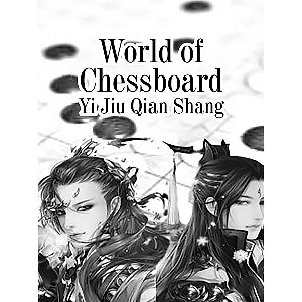 World of Chessboard / Funstory, Yi JiuQianShang