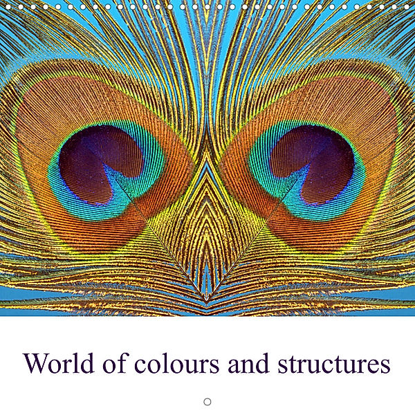 World of colours and structures (Wall Calendar 2023 300 × 300 mm Square), Dagmar Laimgruber